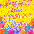 A bright and festive GIF with the text 'Feliz Cumpleaños Dhanya' in Spanish in colorful fonts, surrounded by confetti, balloons, and festive banners on a vibrant yellow background.