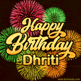 Golden text reading 'Happy Birthday Dhriti' surrounded by vibrant fireworks in red, green, and yellow, set against a dark background in this celebratory birthday GIF.