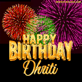A golden 'Happy Birthday Dhriti' message with vibrant fireworks in the background, creating a festive and celebratory vibe in this animated name GIF.
