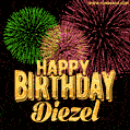 Wishing You A Happy Birthday, Diezel! Best fireworks GIF animated greeting card.