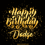 Animated GIF with colorful, festive 'Happy Birthday Dodge' text decorated with patterns, a party hat, and falling confetti. A vibrant and cheerful design for birthday celebrations.