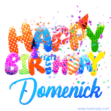 Animated GIF with colorful, festive 'Happy Birthday Domenick' text decorated with patterns, a party hat, and falling confetti. A vibrant and cheerful design for birthday celebrations.