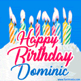 Happy Birthday GIF for Dominic with Birthday Cake and Lit Candles