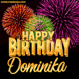A golden 'Happy Birthday Dominika' message with vibrant fireworks in the background, creating a festive and celebratory vibe in this animated name GIF.