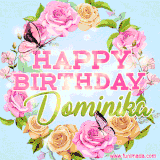 A charming animated GIF featuring 'Happy Birthday Dominika' in pink and green text, surrounded by delicate roses, leaves, and fluttering butterflies on a soft light blue pastel background.
