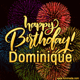 A vibrant display of multicolor fireworks with the text 'Happy Birthday Dominique' written in gold, glowing beautifully in front of the explosive background.