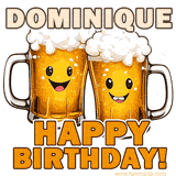 Animated GIF with name Dominique featuring two smiling beer mugs with frothy tops, toasting in celebration. The text reads 'Dominique, Happy Birthday!' in bold letters.