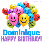 An animated birthday-themed name GIF with colorful smiling balloons and bold 'Dominique, Happy Birthday!' text for a celebratory touch.