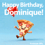 Happy Birthday Dominique GIF featuring a cartoon pepperoni pizza character