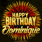Golden 'Happy Birthday Dominique' text accompanied by animated rainbow fireworks for a festive animated greeting.