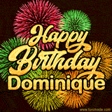 Golden text reading 'Happy Birthday Dominique' surrounded by vibrant fireworks in red, green, and yellow, set against a dark background in this celebratory birthday GIF.