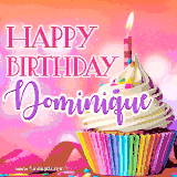 A vibrant birthday GIF featuring a rainbow-colored cupcake topped with white frosting, sprinkles, and a lit candle. The text reads 'Happy Birthday Dominique' in bold pink and violet letters with white outline.