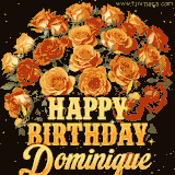Animated bouquet of orange roses with moving butterfles and golden 'Happy Birthday Dominique' text, surrounded by sparkling accents and a dark backdrop for a luxurious feel.