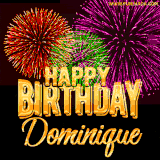 A golden 'Happy Birthday Dominique' message with vibrant fireworks in the background, creating a festive and celebratory vibe in this animated name GIF.