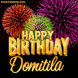 A golden 'Happy Birthday Domitila' message with vibrant fireworks in the background, creating a festive and celebratory vibe in this animated name GIF.