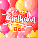 A vibrant birthday GIF featuring colorful balloons in shades of pink, yellow, and orange, with bold white and red text saying 'Happy Birthday Don.'