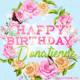 A charming animated GIF featuring 'Happy Birthday Donatienne' in pink and green text, surrounded by delicate roses, leaves, and fluttering butterflies on a soft light blue pastel background.