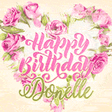 A stunning heart made of pink roses surrounds the elegant script text 'Happy Birthday Donelle' on a soft beige background. Animated sparkles add a magical and festive feel.