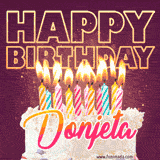 A colorful birthday cake topped with lit candles, with the words 'Happy Birthday Donjeta' in bold glowing letters on a burgundy background. Animated flames add a festive touch.