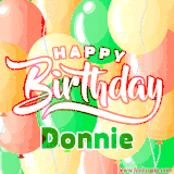 Animated GIF featuring colorful balloons in the background with the cheerful text 'Happy Birthday Donnie'.
