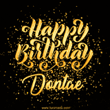 Animated GIF with colorful, festive 'Happy Birthday Dontae' text decorated with patterns, a party hat, and falling confetti. A vibrant and cheerful design for birthday celebrations.