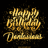 Animated GIF with colorful, festive 'Happy Birthday Dontavious' text decorated with patterns, a party hat, and falling confetti. A vibrant and cheerful design for birthday celebrations.
