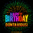 A colorful animated GIF featuring the text 'Happy Birthday Dontavious!' in rainbow colors with a dynamic iridescent firework display in the background.