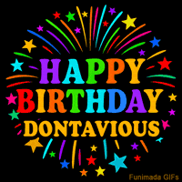 Vibrant animated GIF with 'Happy Birthday Dontavious' in rainbow-colored text, surrounded by colorful stars and fireworks on a black background.