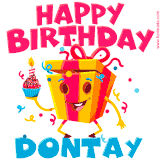 A funny animated birthday GIF with the words 'Happy Birthday Dontaya', colorful gift box with arms and legs, holding a cupcake with a lit candle  with confetti everywhere.