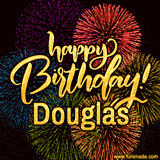 A vibrant display of multicolor fireworks with the text 'Happy Birthday Douglas' written in gold, glowing beautifully in front of the explosive background.