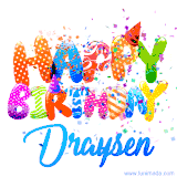 Animated GIF with colorful, festive 'Happy Birthday Draysen' text decorated with patterns, a party hat, and falling confetti. A vibrant and cheerful design for birthday celebrations.
