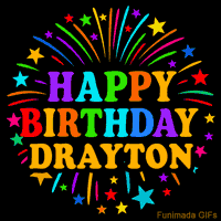 Vibrant animated GIF with 'Happy Birthday Drayton' in rainbow-colored text, surrounded by colorful stars and fireworks on a black background.