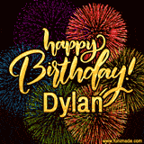 A vibrant display of multicolor fireworks with the text 'Happy Birthday Dylan' written in gold, glowing beautifully in front of the explosive background.
