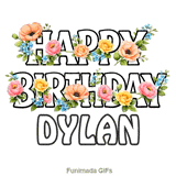 Animated text saying Happy Birthday Dylan intertwined with beautiful pink and yellow roses