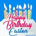 Happy Birthday GIF for Easton with Birthday Cake and Lit Candles