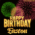 Wishing You A Happy Birthday, Easton! Best fireworks GIF animated greeting card.
