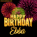 Wishing You A Happy Birthday, Ebba! Best fireworks GIF animated greeting card.