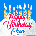 Happy Birthday GIF for Eben with Birthday Cake and Lit Candles