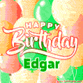 Happy Birthday Image for Edgar. Colorful Birthday Balloons GIF Animation.