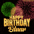 Wishing You A Happy Birthday, Eduar! Best fireworks GIF animated greeting card.
