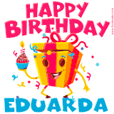 A vibrant and funny gift box character with a happy face dancing with a cupcake and the text 'Happy Birthday Eduarda,' surrounded by animated confetti and party vibes.
