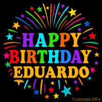 Vibrant animated GIF with 'Happy Birthday Eduardo' in rainbow-colored text, surrounded by colorful stars and fireworks on a black background.