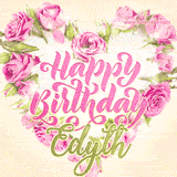 A stunning heart made of pink roses surrounds the elegant script text 'Happy Birthday Edyth' on a soft beige background. Animated sparkles add a magical and festive feel.