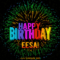 A colorful animated GIF featuring the text 'Happy Birthday Eesa!' in rainbow colors with a dynamic iridescent firework display in the background.