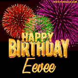 A golden 'Happy Birthday Eevee' message with vibrant fireworks in the background, creating a festive and celebratory vibe in this animated name GIF.