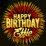 Golden 'Happy Birthday Effie' text accompanied by animated rainbow fireworks for a festive animated greeting.