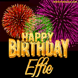 A golden 'Happy Birthday Effie' message with vibrant fireworks in the background, creating a festive and celebratory vibe in this animated name GIF.