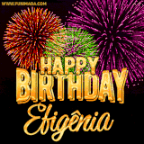 A golden 'Happy Birthday Efigênia' message with vibrant fireworks in the background, creating a festive and celebratory vibe in this animated name GIF.