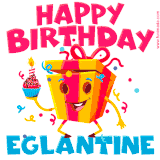 A vibrant and funny gift box character with a happy face dancing with a cupcake and the text 'Happy Birthday Eglantine,' surrounded by animated confetti and party vibes.