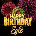 A golden 'Happy Birthday Eglė' message with vibrant fireworks in the background, creating a festive and celebratory vibe in this animated name GIF.